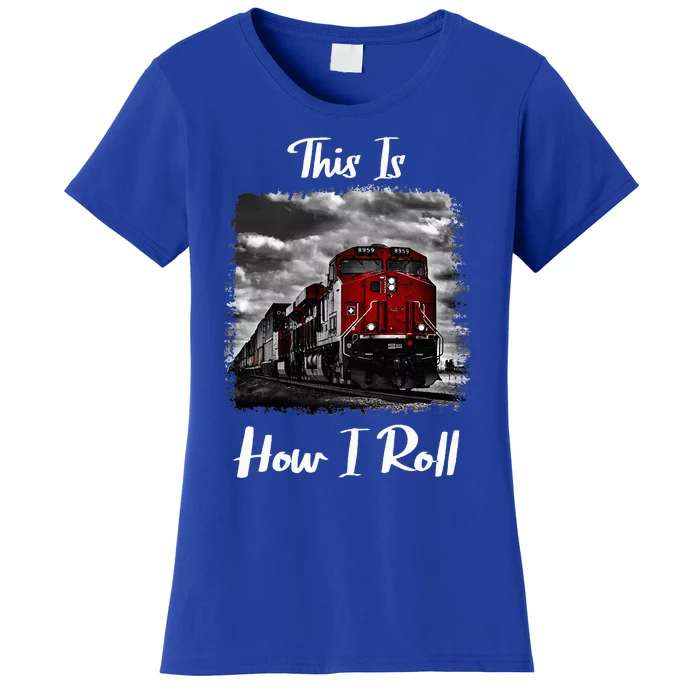 Funny Train Saying For Train Engineer & Freight Train Lovers Women's T-Shirt