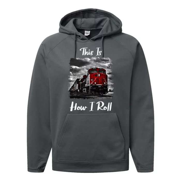 Funny Train Saying For Train Engineer & Freight Train Lovers Performance Fleece Hoodie