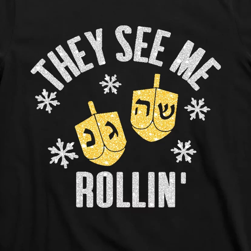 Funny They SEE ME ROLLIN Hanukkah Celebration T-Shirt