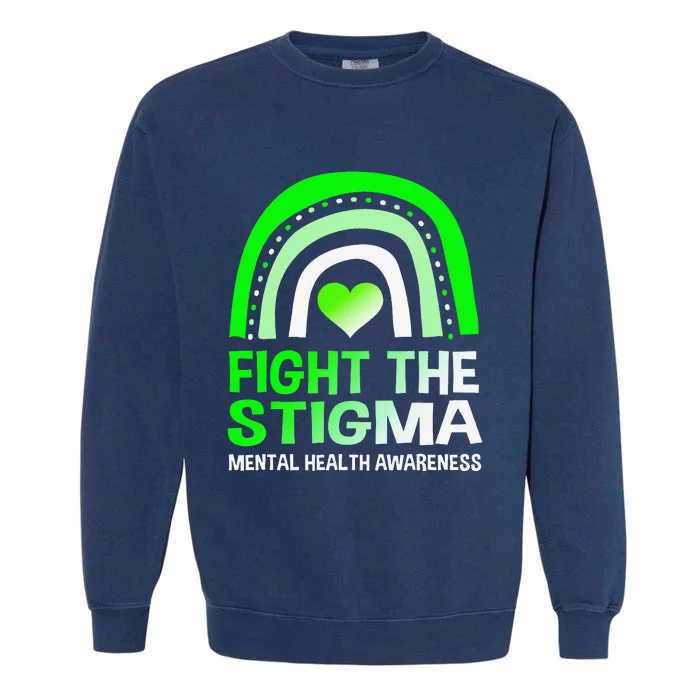 Fight The Stigma Mental Health Awareness Support Garment-Dyed Sweatshirt