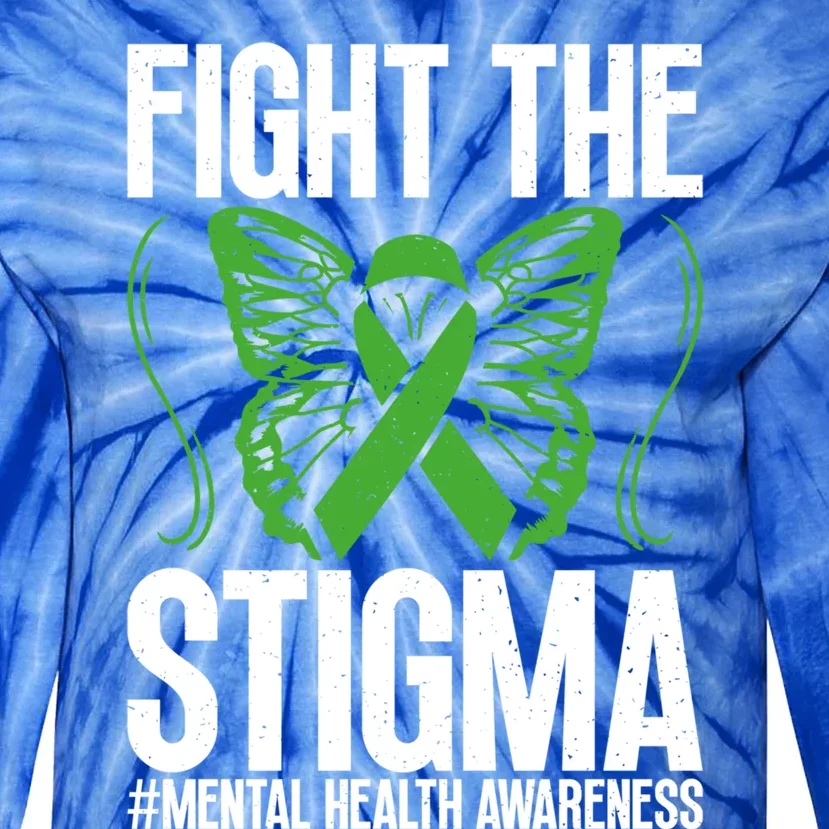 Fight The Stigma Anxiety Awareness Tal Health Disease Gift Tie-Dye Long Sleeve Shirt