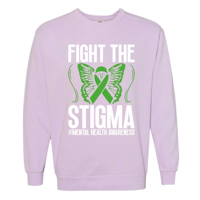 Fight The Stigma Anxiety Awareness Tal Health Disease Gift Garment-Dyed Sweatshirt