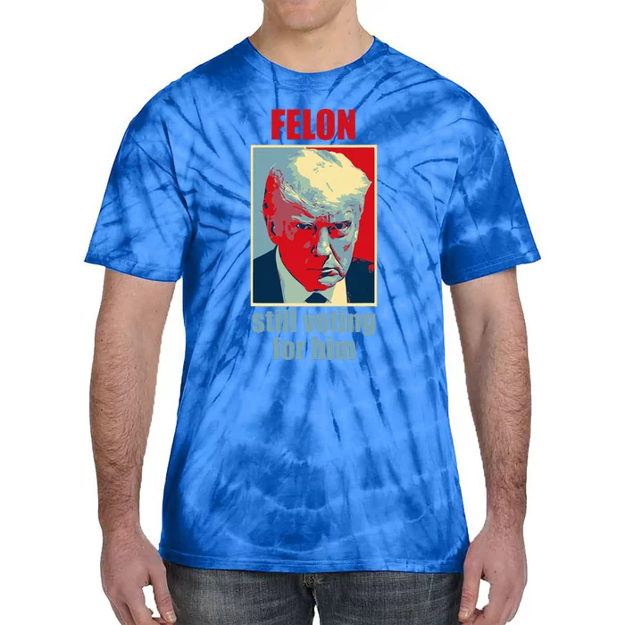 Felon Trump Still Voting For Him Trump Guilty Tie-Dye T-Shirt