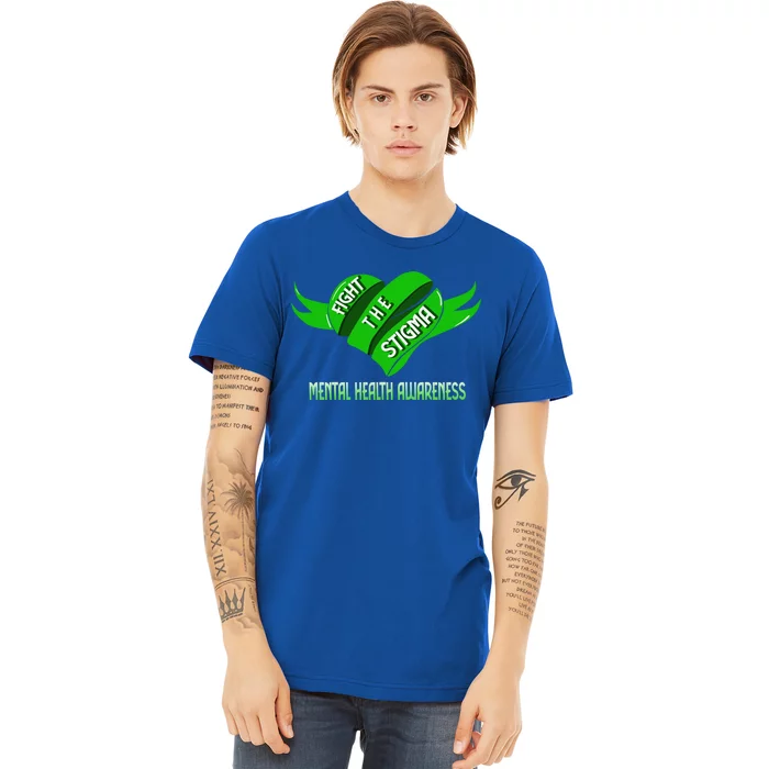 Fight The Stigma Green Heart Gift Tal Health Awareness Gift Premium T-Shirt