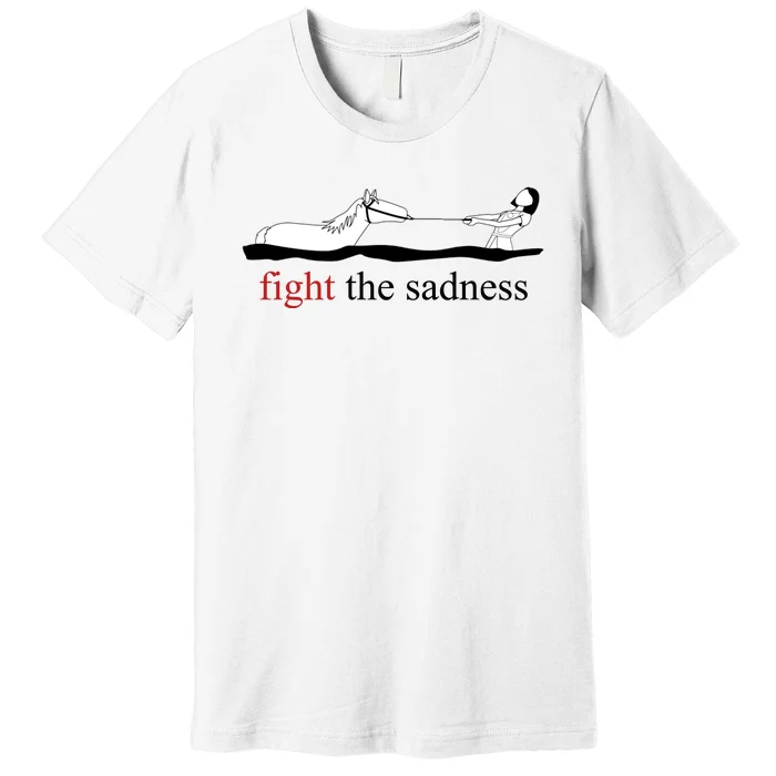 Fight The Sadness Artax Premium T-Shirt