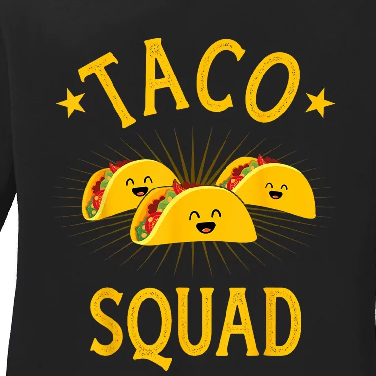 Funny Taco Squad For Taco Tuesday Crew And Cinco De Mayo Ladies Long Sleeve Shirt