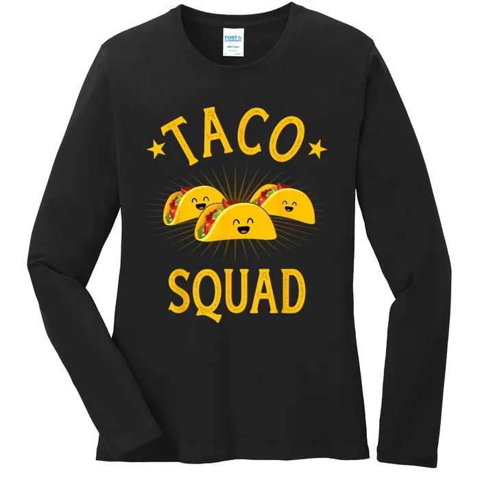 Funny Taco Squad For Taco Tuesday Crew And Cinco De Mayo Ladies Long Sleeve Shirt