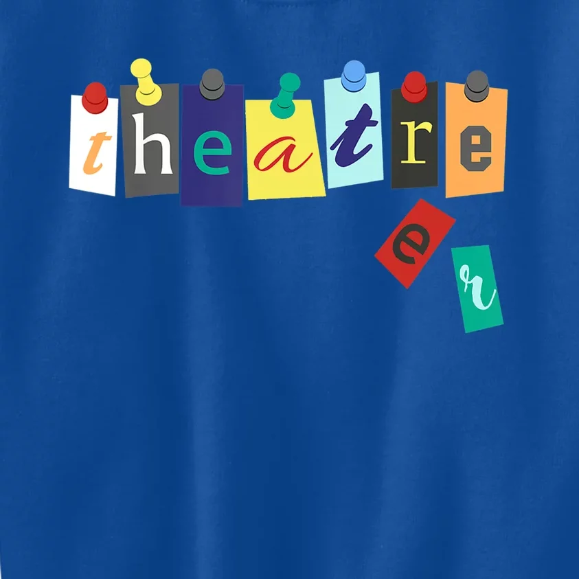 Funny Theater Theatre Fan Gift Musical Play Broadway Drama Gift Kids Sweatshirt