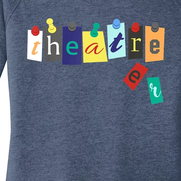 Funny Theater Theatre Fan Gift Musical Play Broadway Drama Gift Women's Perfect Tri Tunic Long Sleeve Shirt