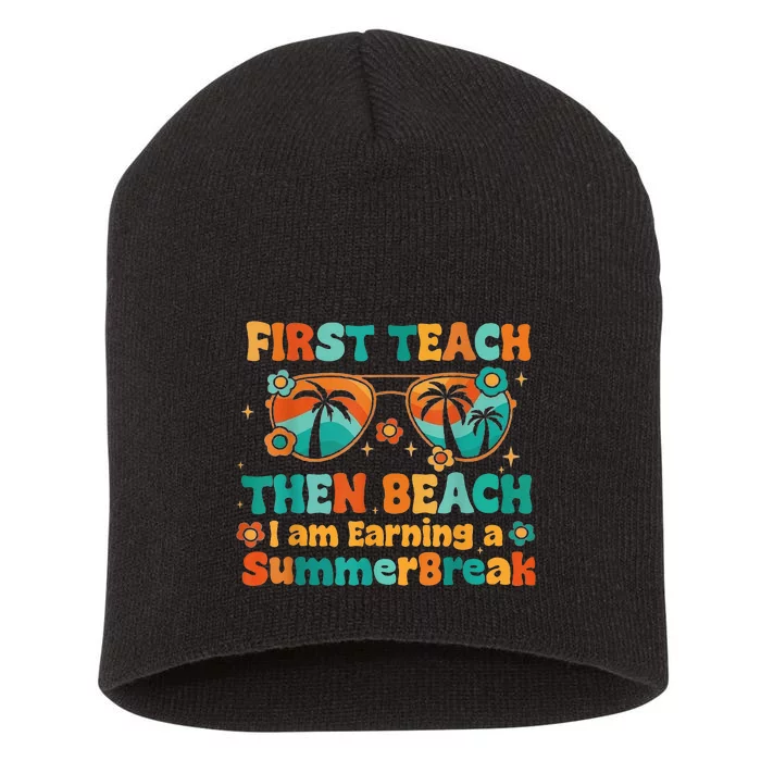 First Teach Then Beach I Am Earning Summer Break Sunglasses Short Acrylic Beanie