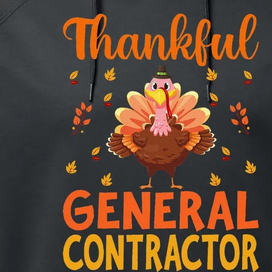 Funny Thanksgiving Turkey Thankful General Contractor Gifts Performance Fleece Hoodie