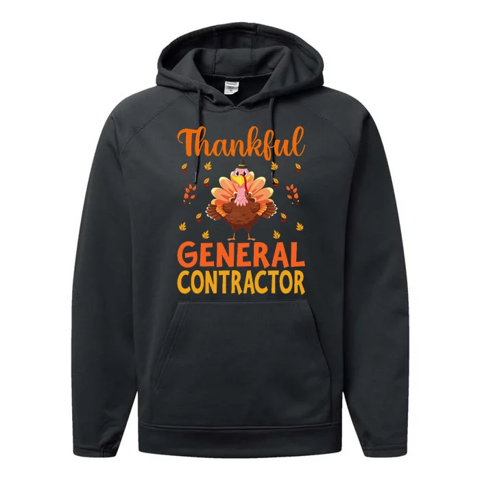 Funny Thanksgiving Turkey Thankful General Contractor Gifts Performance Fleece Hoodie