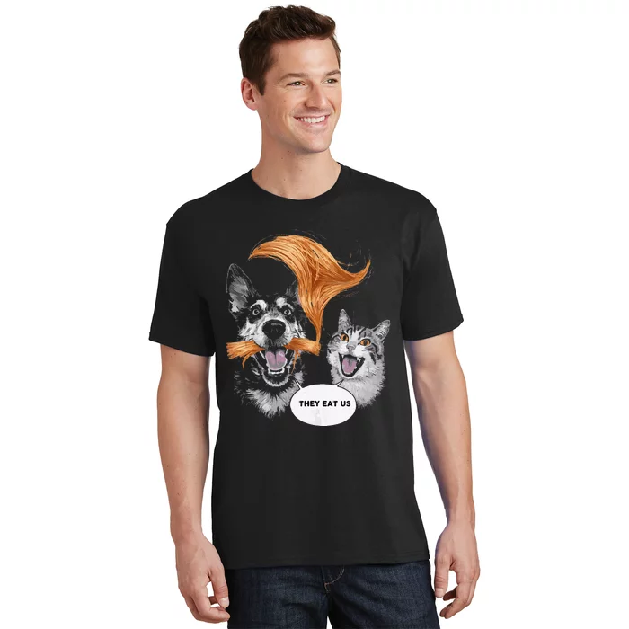 Funny Trump They Are Eating The Dogs The Are Eating Cats T-Shirt