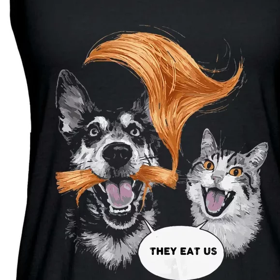 Funny Trump They Are Eating The Dogs The Are Eating Cats Ladies Essential Flowy Tank