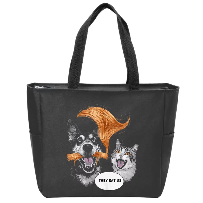 Funny Trump They Are Eating The Dogs The Are Eating Cats Zip Tote Bag