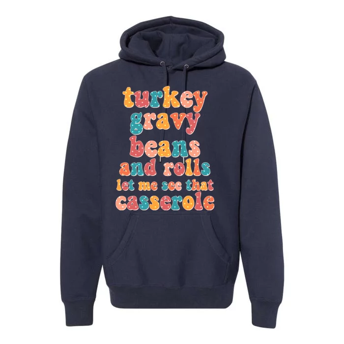 Funny Thanksgiving Turkey Gravy Beans And Rolls Premium Hoodie