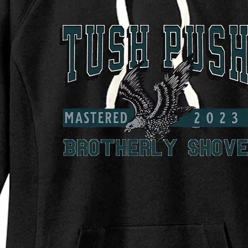 Funny The Tush Push Eagles Brotherly Shove Women's Fleece Hoodie