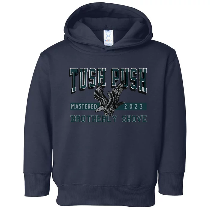 Funny The Tush Push Eagles Brotherly Shove Toddler Hoodie