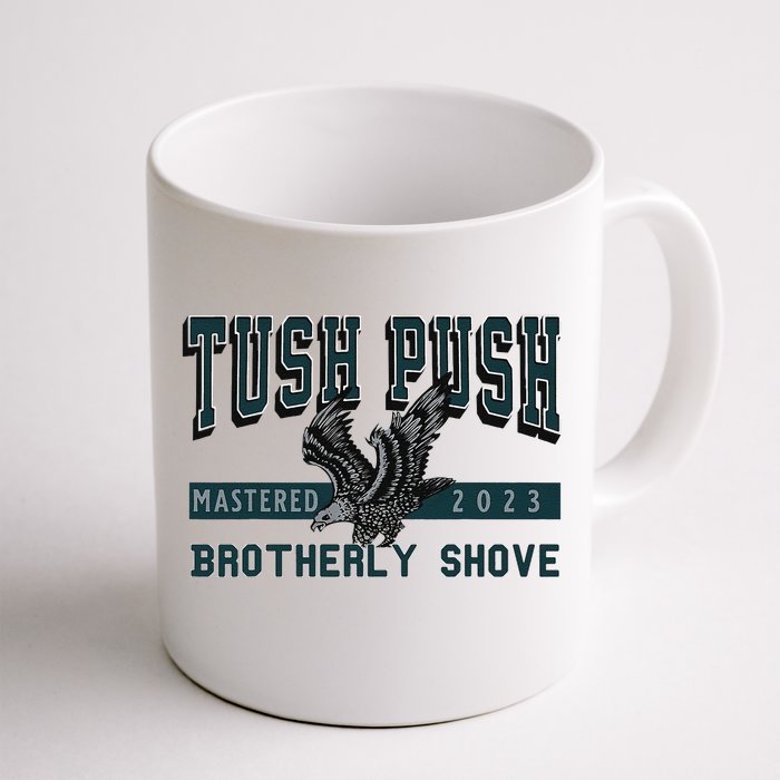 Funny The Tush Push Eagles Brotherly Shove Front & Back Coffee Mug