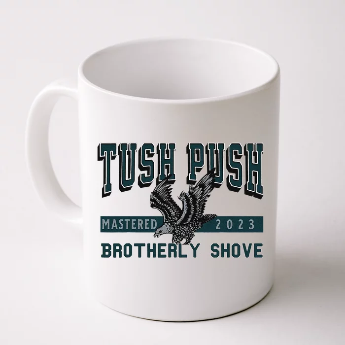 Funny The Tush Push Eagles Brotherly Shove Front & Back Coffee Mug