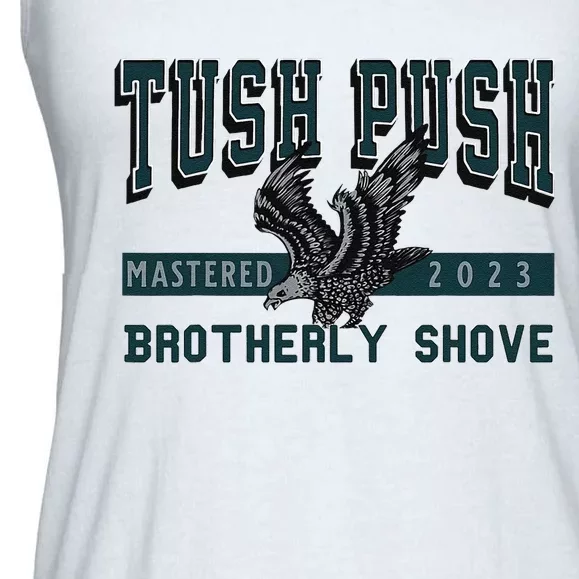 Funny The Tush Push Eagles Brotherly Shove Ladies Essential Flowy Tank