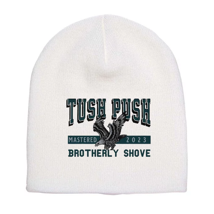 Funny The Tush Push Eagles Brotherly Shove Short Acrylic Beanie