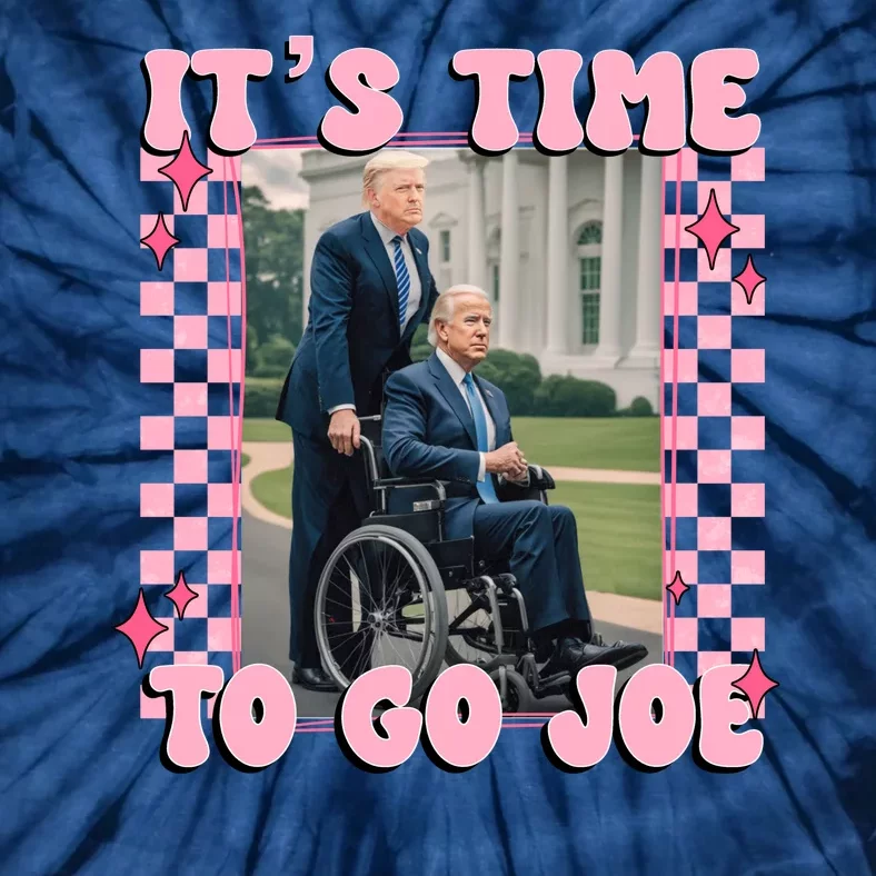 Funny Trump Time To Go Joe Tie-Dye T-Shirt