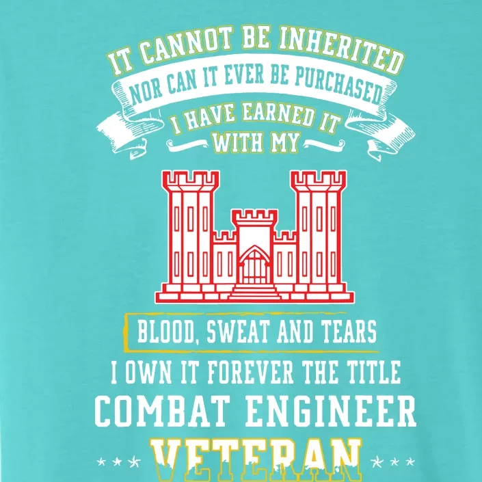 Forever The Title Combat Engineer Veteran Day Funny Xmas ChromaSoft Performance T-Shirt