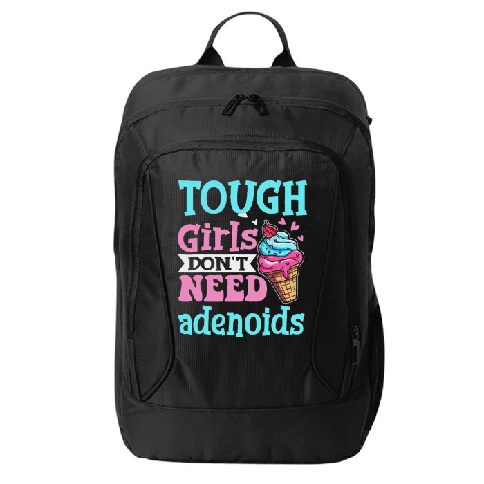 Funny Tonsillectomy Tough Girl Dont Need Adenoids Tonsil Out City Backpack