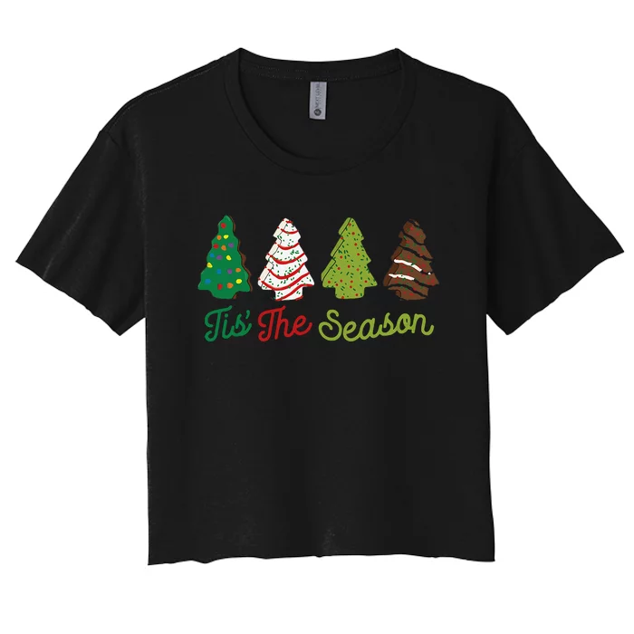 Funny Tis The Season Christmas Tree Cakes Debbie Xmas Gifts Women's Crop Top Tee