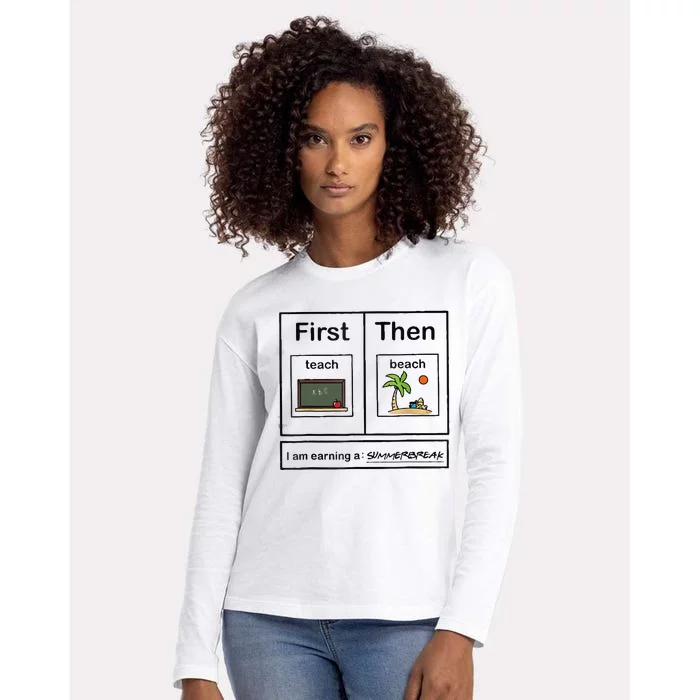 First Teach Then Beach IM Earning A Summerbreak Womens Cotton Relaxed Long Sleeve T-Shirt