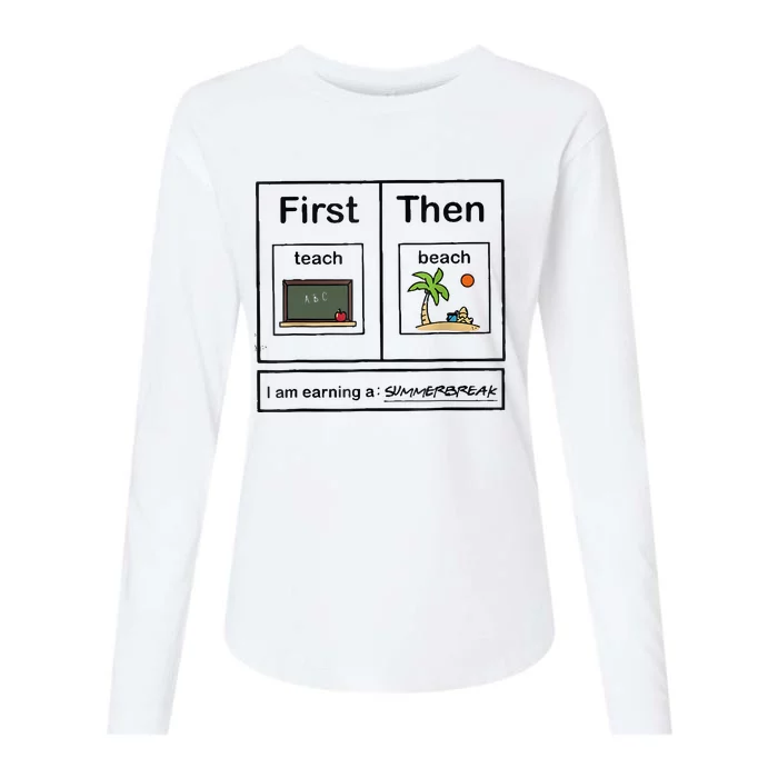 First Teach Then Beach IM Earning A Summerbreak Womens Cotton Relaxed Long Sleeve T-Shirt