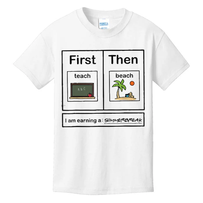 First Teach Then Beach IM Earning A Summerbreak Kids T-Shirt