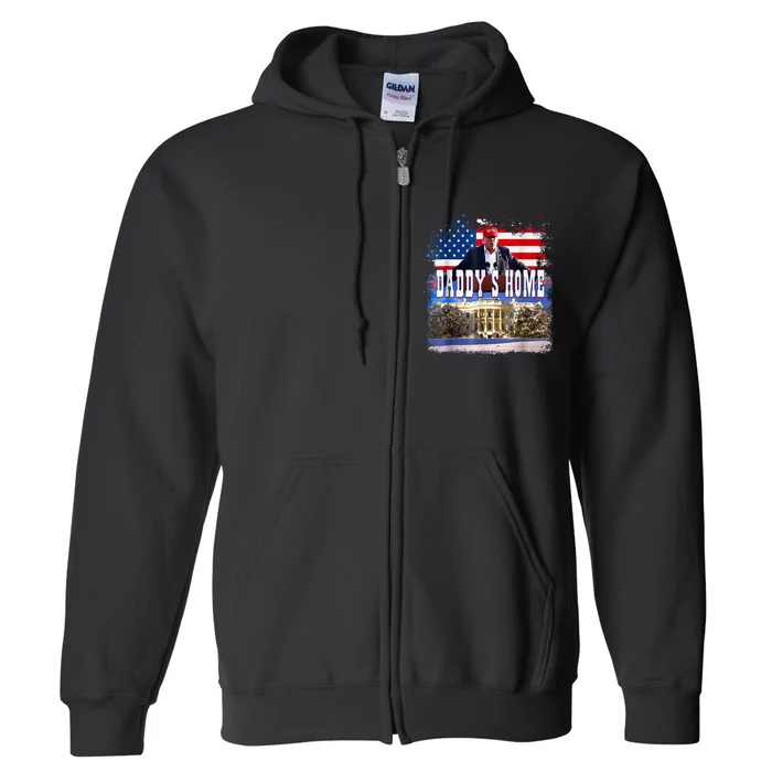 Funny Trump Take America Back Daddys Home Trump 2024 Full Zip Hoodie