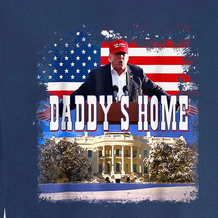 Funny Trump Take America Back Daddys Home Trump 2024 Garment-Dyed Sweatshirt