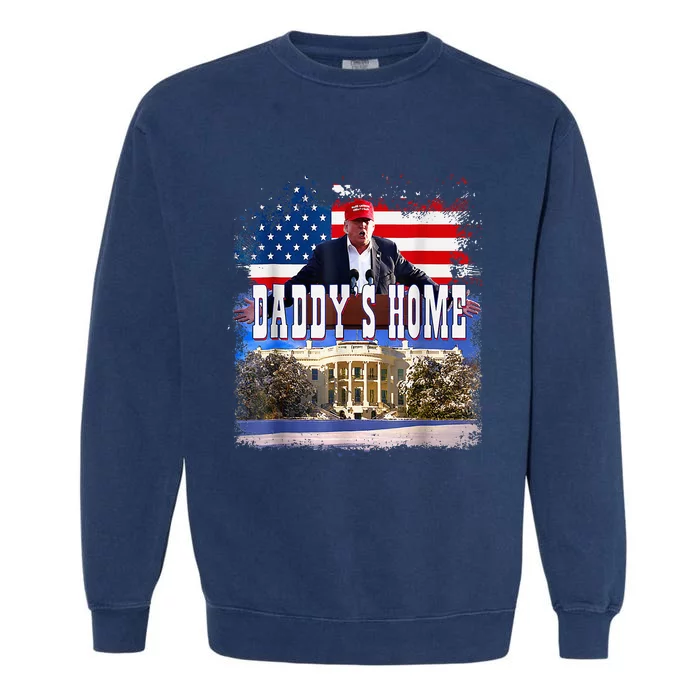 Funny Trump Take America Back Daddys Home Trump 2024 Garment-Dyed Sweatshirt