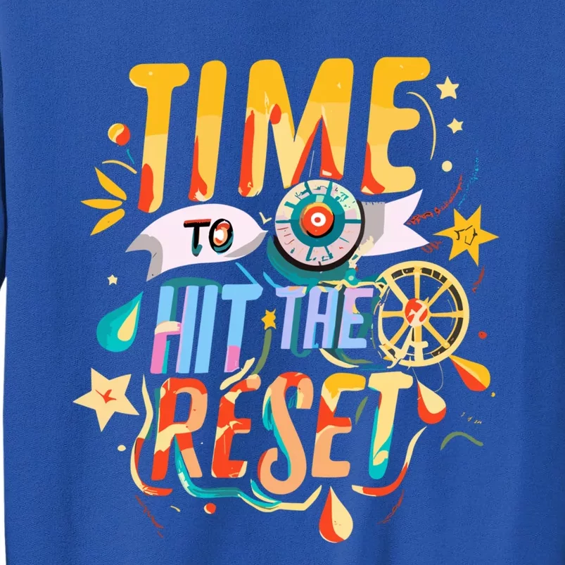 Festive Time To Hit The Reset New Year Holiday Party Season Gift Tall Sweatshirt