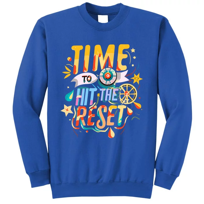 Festive Time To Hit The Reset New Year Holiday Party Season Gift Tall Sweatshirt