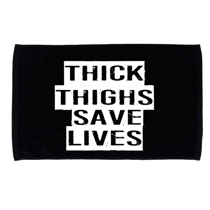 Funny Thick Thighs Save Lives Gym Workout Thicc Lovers Gift Cool Gift Microfiber Hand Towel