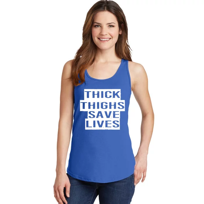 Funny Thick Thighs Save Lives Gym Workout Thicc Lovers Gift Cool Gift Ladies Essential Tank