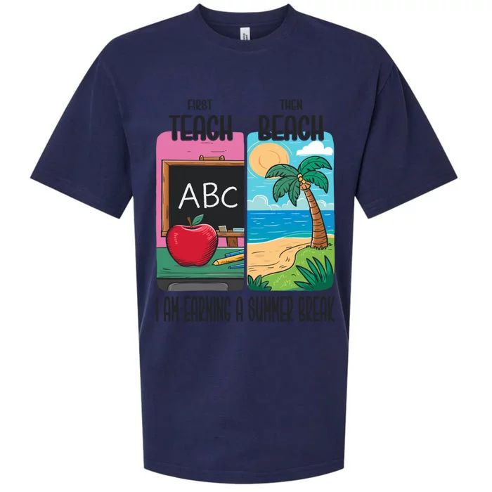 First Teach Then Beach I Am Earning A Summer Break Teacher Great Gift Sueded Cloud Jersey T-Shirt