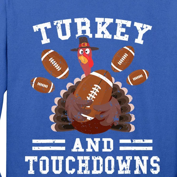 Funny Thanksgiving Turkey And Touchdowns Football Tall Long Sleeve T-Shirt