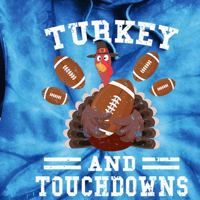 Funny Thanksgiving Turkey And Touchdowns Football Tie Dye Hoodie