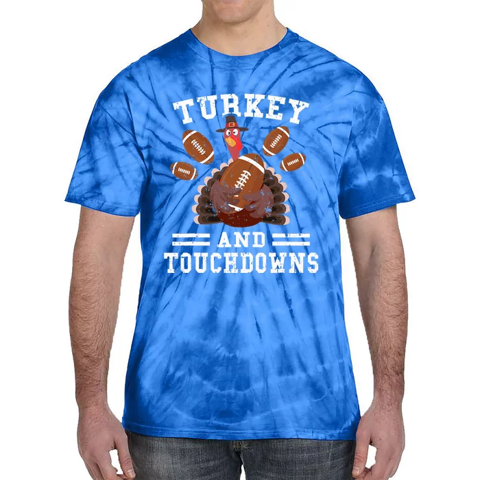 Funny Thanksgiving Turkey And Touchdowns Football Tie-Dye T-Shirt