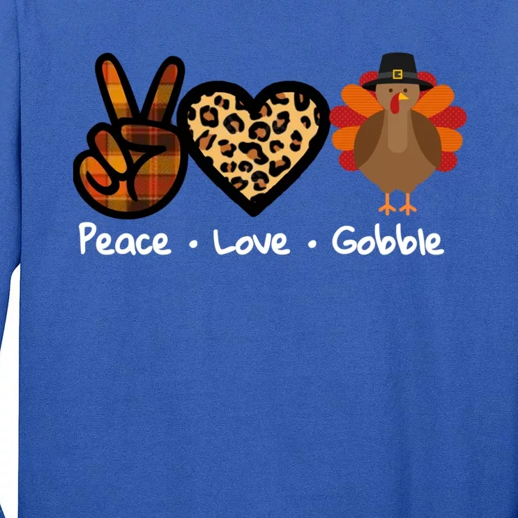 Funny Thanksgiving Turkey Peace Love Gobble Gift Tall Long Sleeve T-Shirt