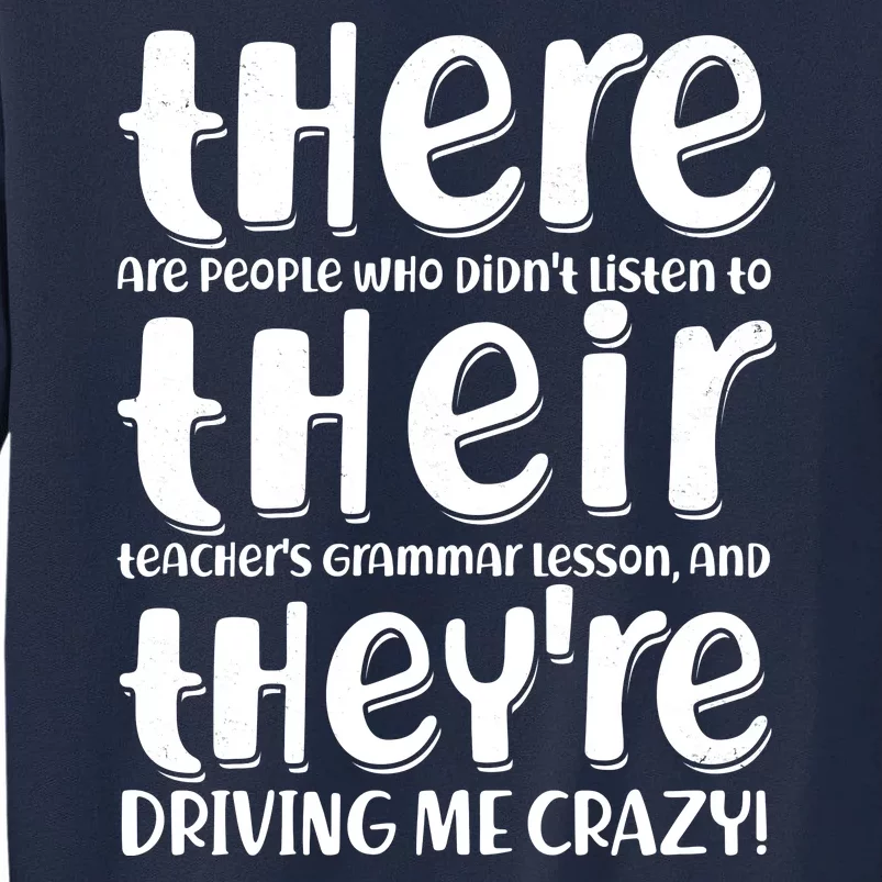 Funny There Their Theyre Grammar Lesson Tall Sweatshirt