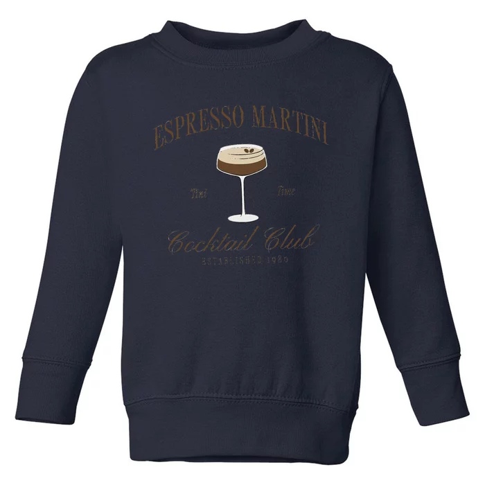 Funny Tini Time Espresso Martini Retro Cocktail And Social Club Toddler Sweatshirt