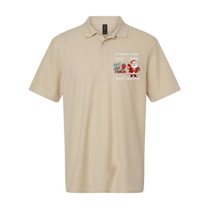 First Teach Then Christmas IM Earning A Break Teacher Xmas Softstyle Adult Sport Polo