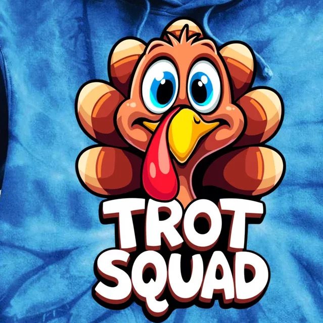 Funny Turkey Trot Squad Thanksgiving Day Harvest Festival Gift Tie Dye Hoodie