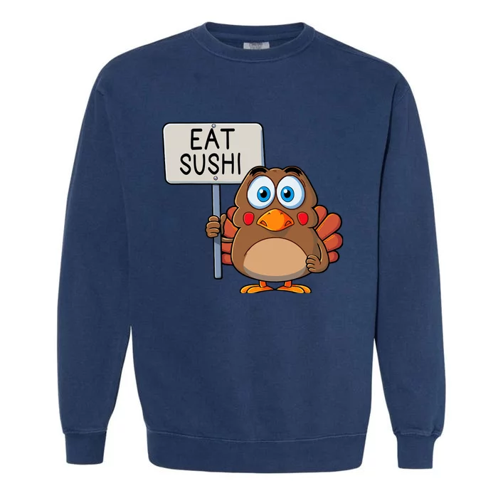 Funny Thanksgiving Turkey Eat Sushi Garment-Dyed Sweatshirt